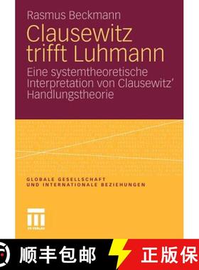 【3-4周达】Clausewitz Trifft Luhmann: Eine Systemtheoretische Interpretation Von Clausewitz' Handlung... [9783531179117]