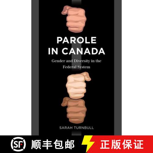 【3-4周达】Parole in Canada – Gender and Diversity in the Federal System [9780774831949]