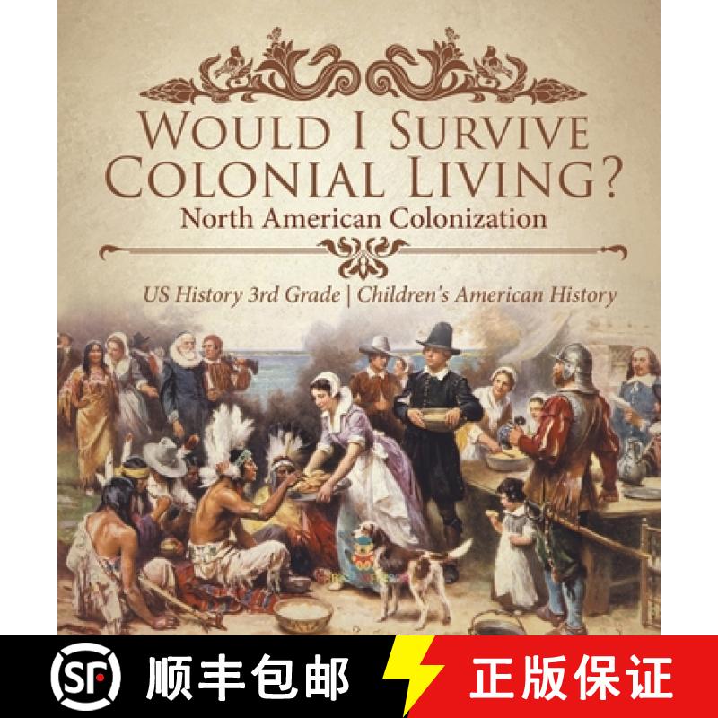 【4周达】Would I Survive Colonial Living? North American Colonization | US History 3rd Grade | Childr... [9781541983595]