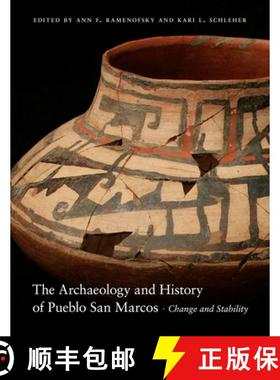 【3-4周达】The Archaeology and History of Pueblo San Marcos: Change and Stability [9780826358349]