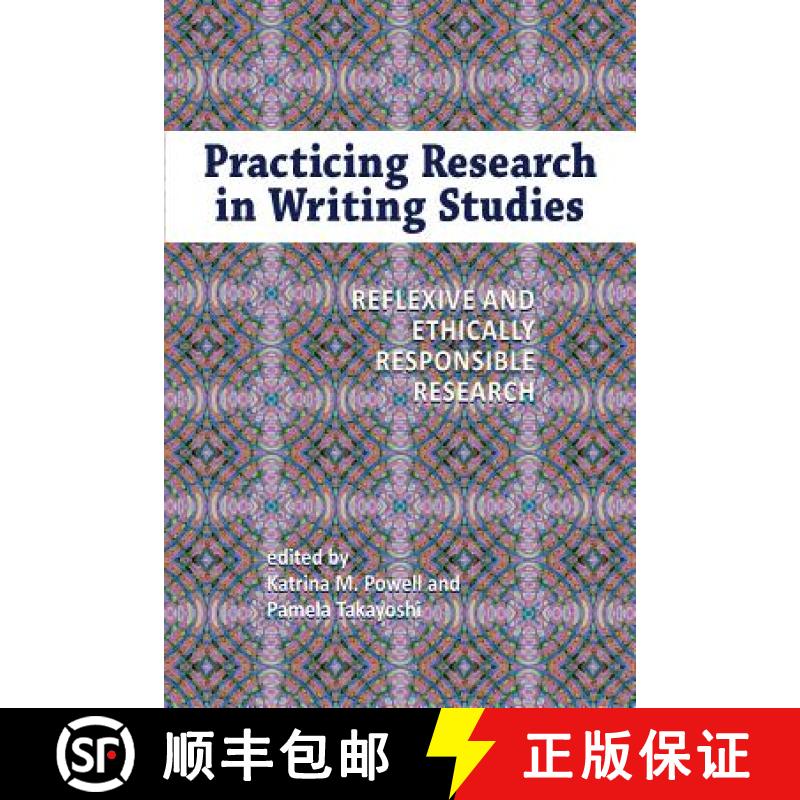 预订 Practicing Research in Writing Studies: Reflexive and Ethically Responsible Research [9781612890890]