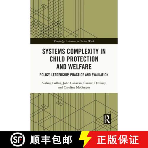 【3-4周达】精装 Systems Complexity in Child Protection and Welfare: Policy, Leadership, Practice and ... [9781032601182]