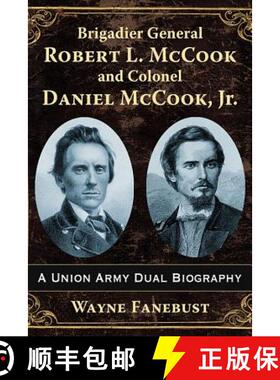 【3-4周达】Brigadier General Robert L. McCook and Colonel Daniel McCook, Jr. : A Union Army Dual Biog... [9781476669861]