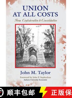 预订 Union at All Costs: From Confederation to Consolidation [9781634916479]