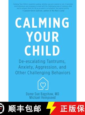 预订 Calming Your Child: De-Escalating Tantrums, Anxiety, Aggression, and Other Challenging Behaviors [9781641706667]