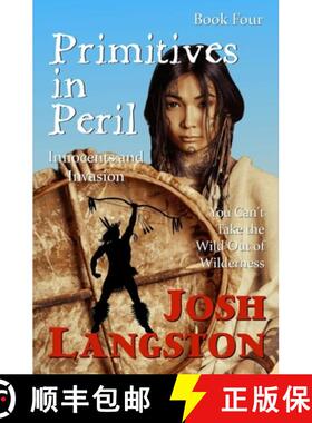 预订 Primitives in Peril: Innocents and Invasion [9781735373386]
