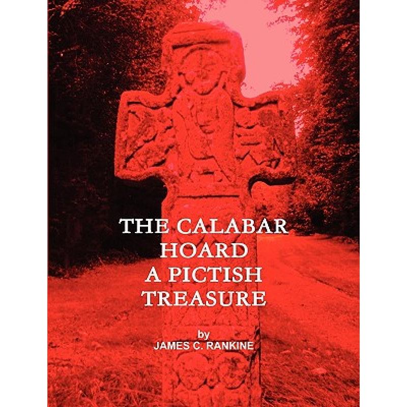 【4周达】The Calabar Hoard - A Pictish Treasure [9780953746637] 书籍/杂志/报纸 原版其它 原图主图