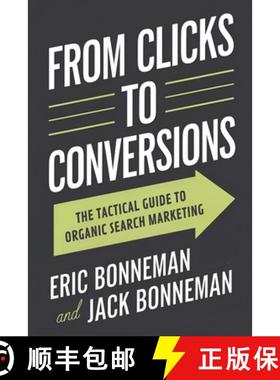 预订 From Clicks to Conversions: The Tactical Guide to Organic Search Marketing [9798218583101]