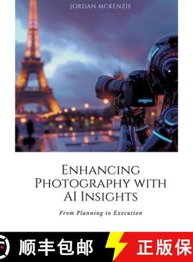预订 Enhancing Photography with AI Insights: From Planning to Execution [9783384175168]
