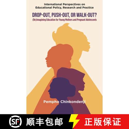 【3-4周达】精装 Drop–out, Push–out, or Walk–out? – (Re)imagining Education for Young Mothers and ... [9781806860524]
