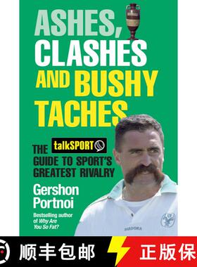 【3-4周达】Ashes, Clashes and Bushy Taches: The talkSPORT Guide to Sport's Greatest Rivalry [9781471128509]
