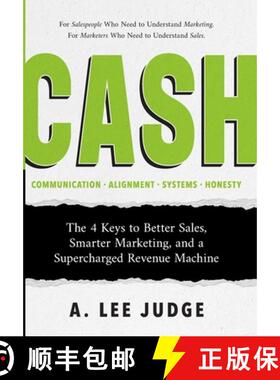【3-4周达】CASH: The 4 Keys to Better Sales, Smarter Marketing, and a Supercharged Revenue Machine [9798991163033]