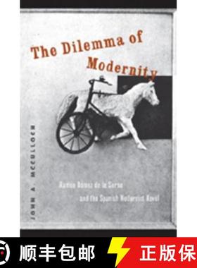 预订 The Dilemma of Modernity : Ramón Gómez de la Serna and the Spanish Modernist Novel [9780820481838]