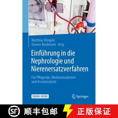 【3-4周达】Einführung in die Nephrologie und Nierenersatzverfahren: Für Pflegende, Medizinstudenten... [9783662545829]