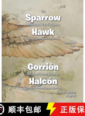【3-4周达】The Sparrow Who Wanted to Fly Like a Hawk/El Gorrión Que Queria Volar Como un Halcón [9781098039318]