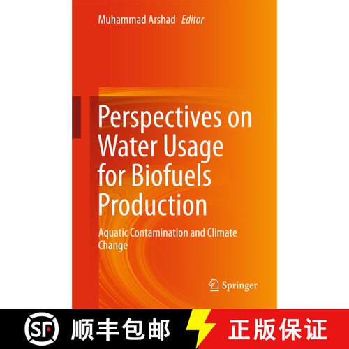 【3-4周达】精装 Perspectives on Water Usage for Biofuels Production: Aquatic Contamination and Climat... [9783319664071]