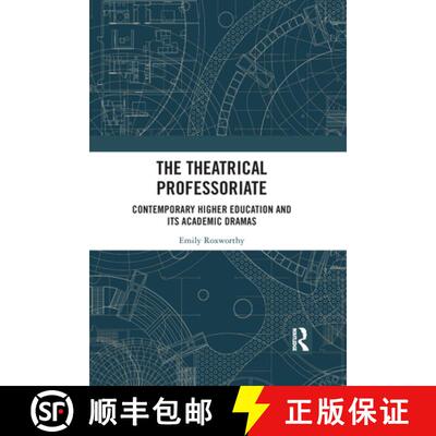 【3-4周达】The Theatrical Professoriate: Contemporary Higher Education and Its Academic Dramas [9781032083377]