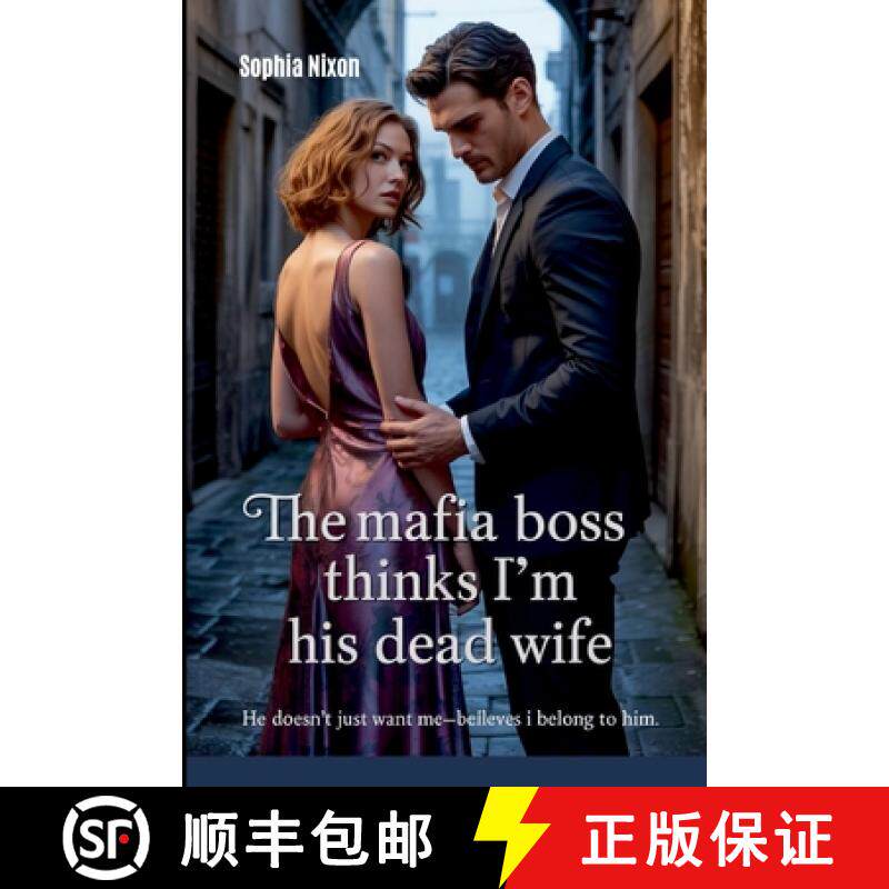 预订 The Mafia Boss Thinks I'm His Dead Wife: He Doesn't Just Want Me-He Believes I Belong to Him [9788074193071]