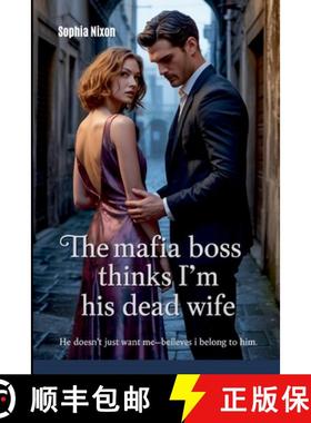 【3-4周达】The Mafia Boss Thinks I'm His Dead Wife: He Doesn't Just Want Me-He Believes I Belong to Him [9788074193071]