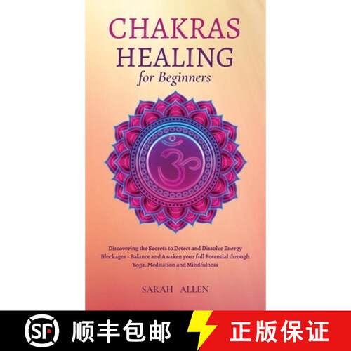 【3-4周达】精装 Chakras Healing for Beginners: Discovering the Secrets to Detect and Dissolve Energy ... [9781801446822]