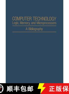 【3-4周达】Computer Technology: Logic, Memory, and Microprocessors : A Bibliography [9781468460988]