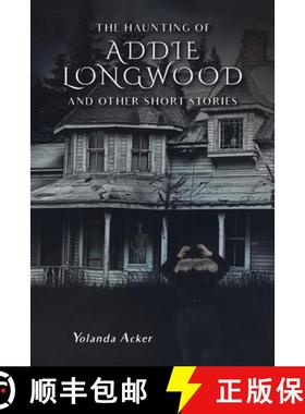 预订 The Haunting of Addie Longwood:  and Other Short Stories [9781684562947]