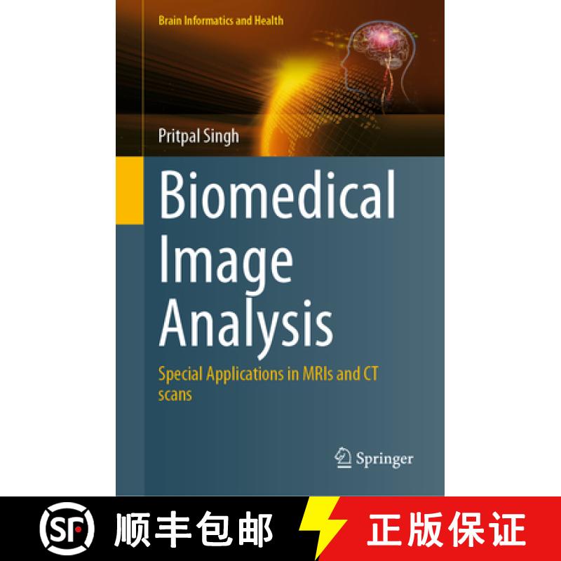 【3-4周达】Biomedical Image Analysis : Special Applications in MRIs and CT scans [9789819999385]