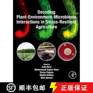 【3-4周达】Decoding Plant-Environment-Microbiome Interactions in Stress-Resilient Agriculture [9780443329326]