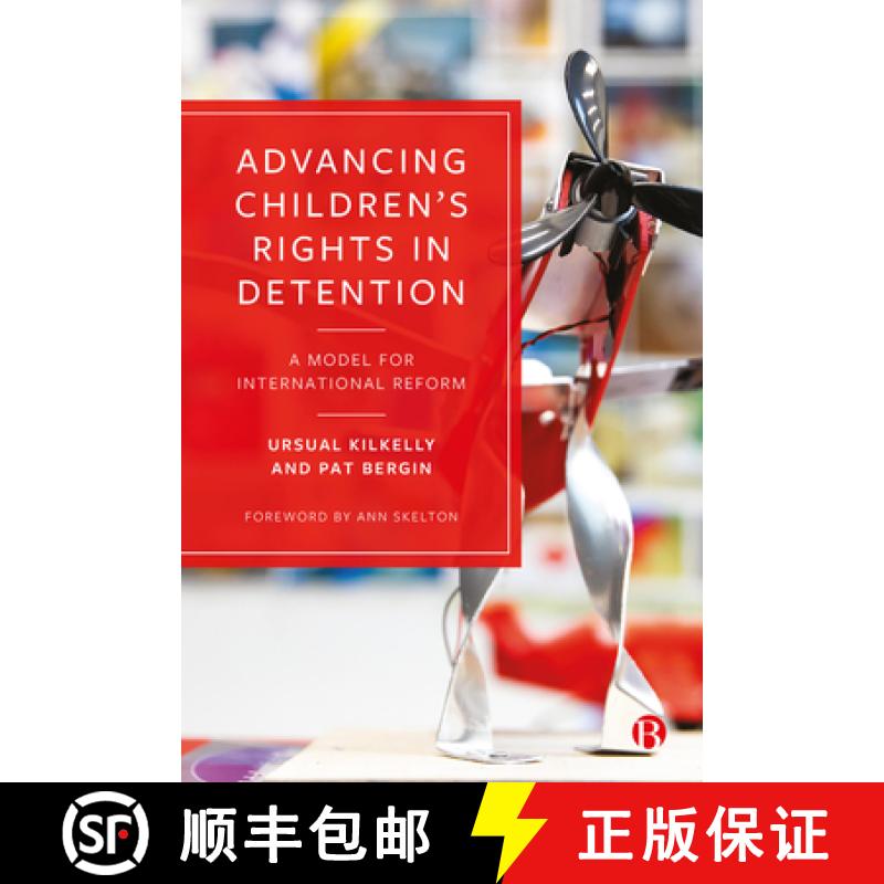 【2-3周达】Advancing Children's Rights in Detention: A Model for International Reform [9781529213218]