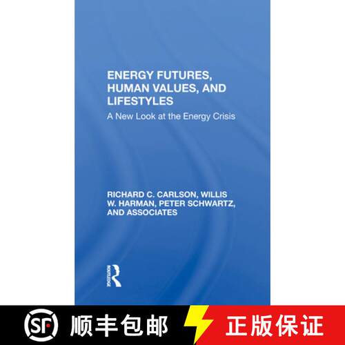 【3-4周达】精装 Energy Futures, Human Values, and Lifestyles: A New Look at the Energy Crisis [9780367018825]