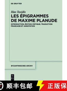 预订 Les Épigrammes de Maxime Planude：Introduction, édition critique, traduction française et ann... [9783110526257]