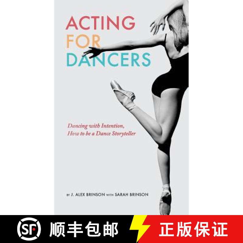 【3-4周达】Acting for Dancers: Dancing with Intention, How to Be a Dance Storyteller! [9780990630104]