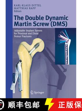 【3-4周达】The Double Dynamic Martin Screw (DMS) : Adjustable Implant System for Proximal and Distal ... [9783662526880]