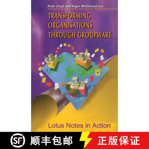 【3-4周达】Transforming Organisations Through Groupware : Lotus Notes in Action [9783540199618]