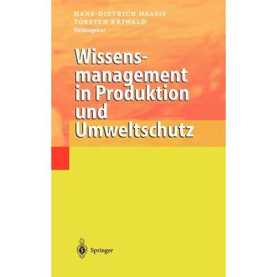 【4周达】Wissensmanagement in Produktion Und Umweltschutz [9783540674832]