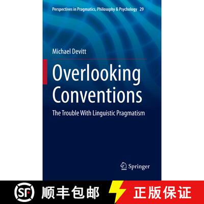 【3-4周达】Overlooking Conventions : The Trouble With Linguistic Pragmatism [9783030706555]