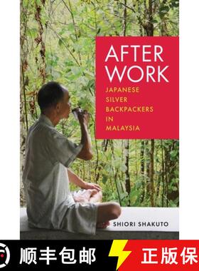 【3-4周达】After Work: Japanese Silver Backpackers in Malaysia [9781512827101]