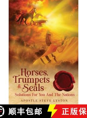 预订 Horses, Trumpets & Seals: Solutions for You and the Nations [9781732076297]