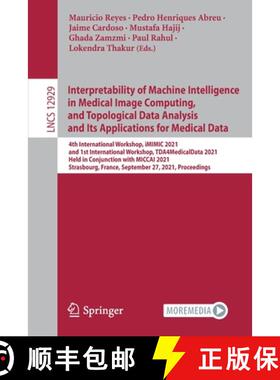 【3-4周达】Interpretability of Machine Intelligence in Medical Image Computing, and Topological Data ... [9783030874438]
