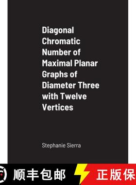 【3-4周达】Diagonal Chromatic Number of Maximal Planar Graphs of Diameter Three with Twelve Vertices [9781716956300]