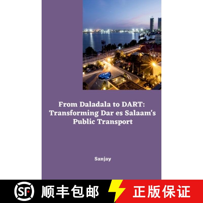 【3-4周达】From Daladala to DART: Transforming Dar es Salaam's Public Transport [9783384240231]