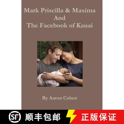 【3-4周达】精装 Mark Pricilla and Maxima Zuckerberg, and the Facebook of Kauai [9781105080104]