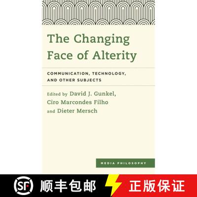 【3-4周达】The Changing Face of Alterity : Communication, Technology, and Other Subjects [9781783488698]
