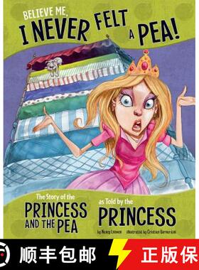 【3-4周达】Believe Me, I Never Felt a Pea!: The Story of the Princess and the Pea as Told by the Prin... [9781479586264]