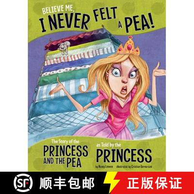 【3-4周达】Believe Me, I Never Felt a Pea!: The Story of the Princess and the Pea as Told by the Prin... [9781479586264]