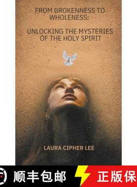 【3-4周达】From Brokenness to Wholeness: Unlocking the Mysteries of the Holy Spirit [9798224849406]