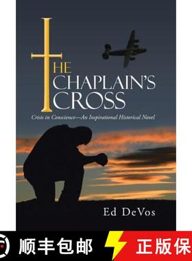 【3-4周达】The Chaplain's Cross: Crisis in Conscience-An Inspirational Historical Novel [9781490834139]