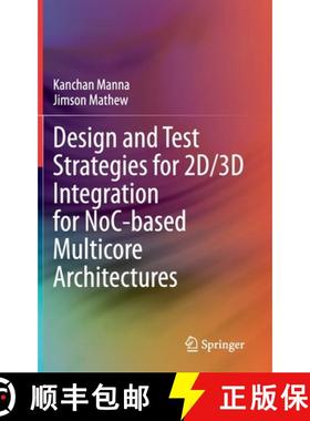 【3-4周达】Design and Test Strategies for 2d/3D Integration for Noc-Based Multicore Architectures [9783030313098]