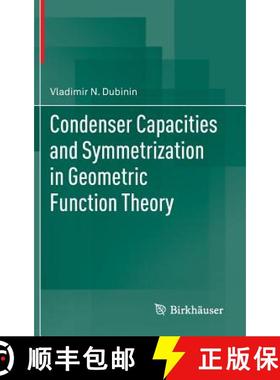 【3-4周达】Condenser Capacities and Symmetrization in Geometric Function Theory [9783034808422]