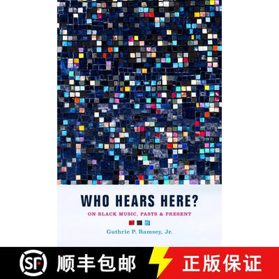 【3-4周达】Who Hears Here?: On Black Music, Pasts and Present Volume 1 (First Edition) [9780520281844]